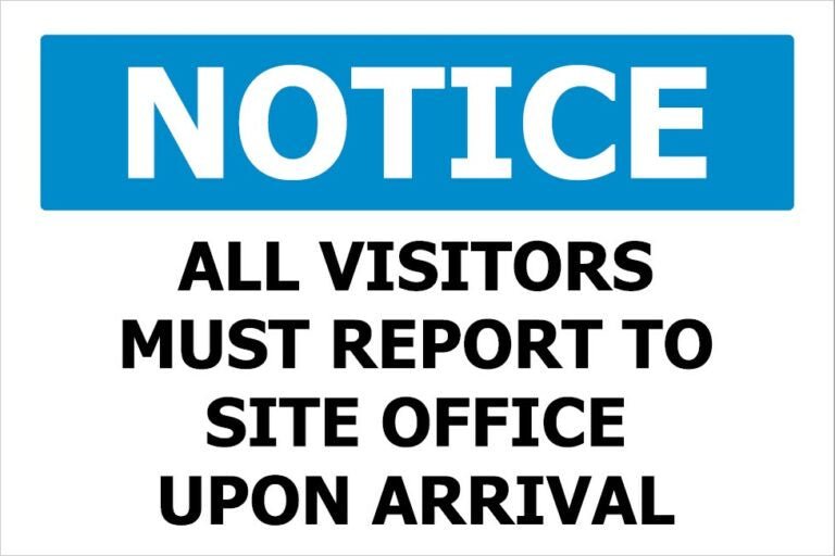 NOTICE All Visitors Must Report To Site Office - Kiwi Workgear