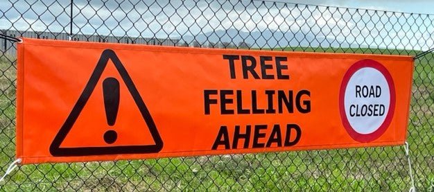 TREE FELLING AHEAD BANNER 2.5metres x 570mm - Kiwi Workgear