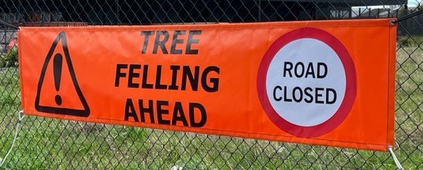 TREE FELLING AHEAD BANNER 2.5metres x 570mm - Kiwi Workgear